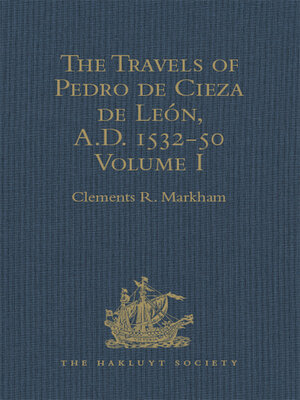 cover image of The Travels of Pedro de Cieza de León, A.D. 1532-50, contained in the First Part of his Chronicle of Peru